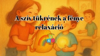 A szív tükrének a fénye -relaxáció
