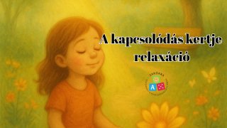A kapcsolódás kertje relaxáció